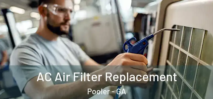  AC Air Filter Replacement Pooler - GA