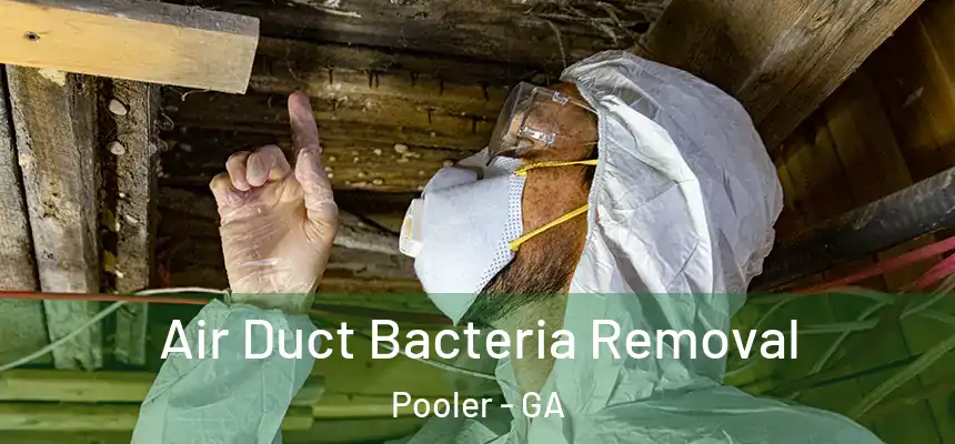 Air Duct Bacteria Removal Pooler - GA