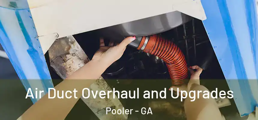  Air Duct Overhaul and Upgrades Pooler - GA