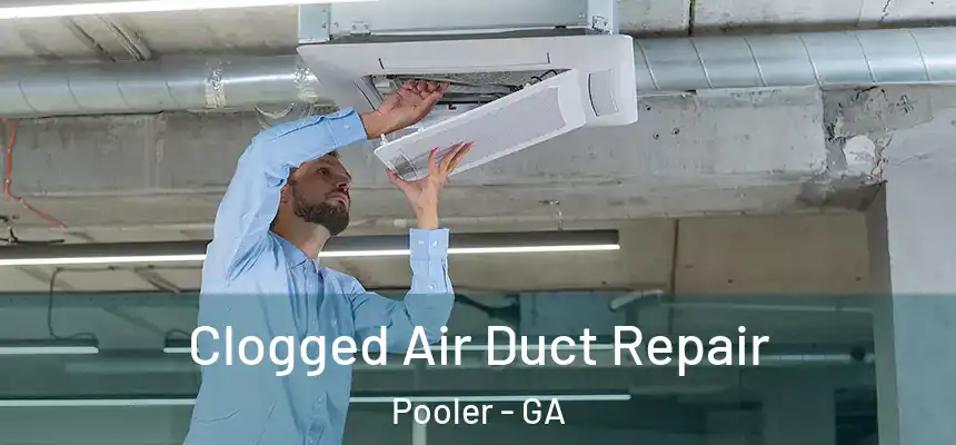  Clogged Air Duct Repair Pooler - GA
