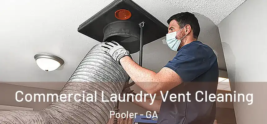  Commercial Laundry Vent Cleaning Pooler - GA