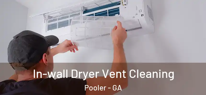 In-wall Dryer Vent Cleaning Pooler - GA