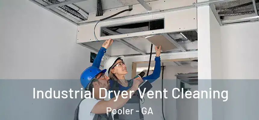 Industrial Dryer Vent Cleaning Pooler - GA