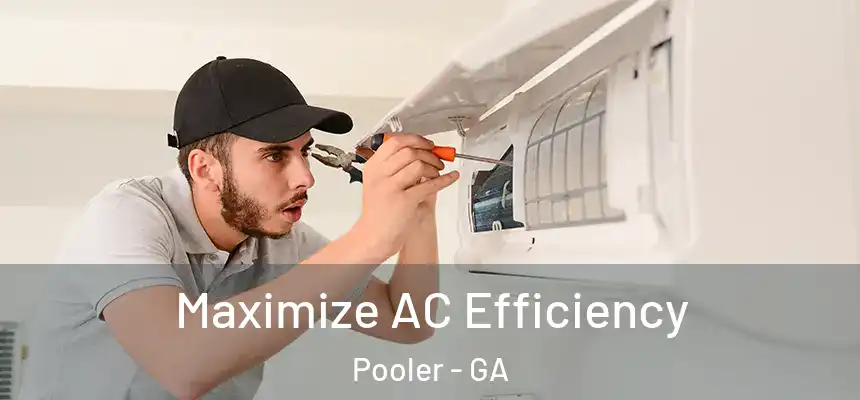  Maximize AC Efficiency Pooler - GA