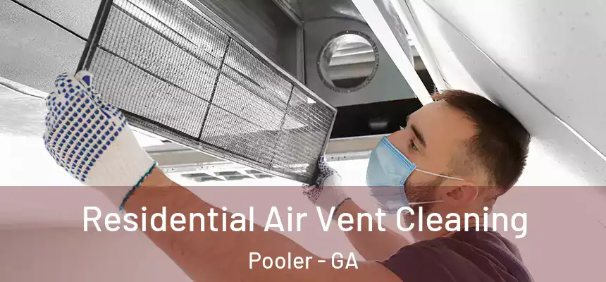 Residential Air Vent Cleaning Pooler - GA