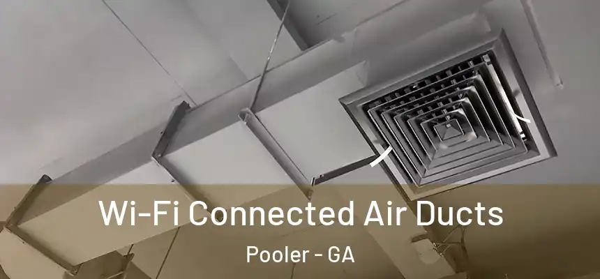 Wi-Fi Connected Air Ducts Pooler - GA
